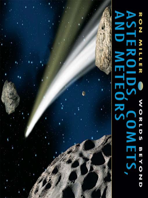Title details for Asteroids, Comets, and Meteors by Ron Miller - Available